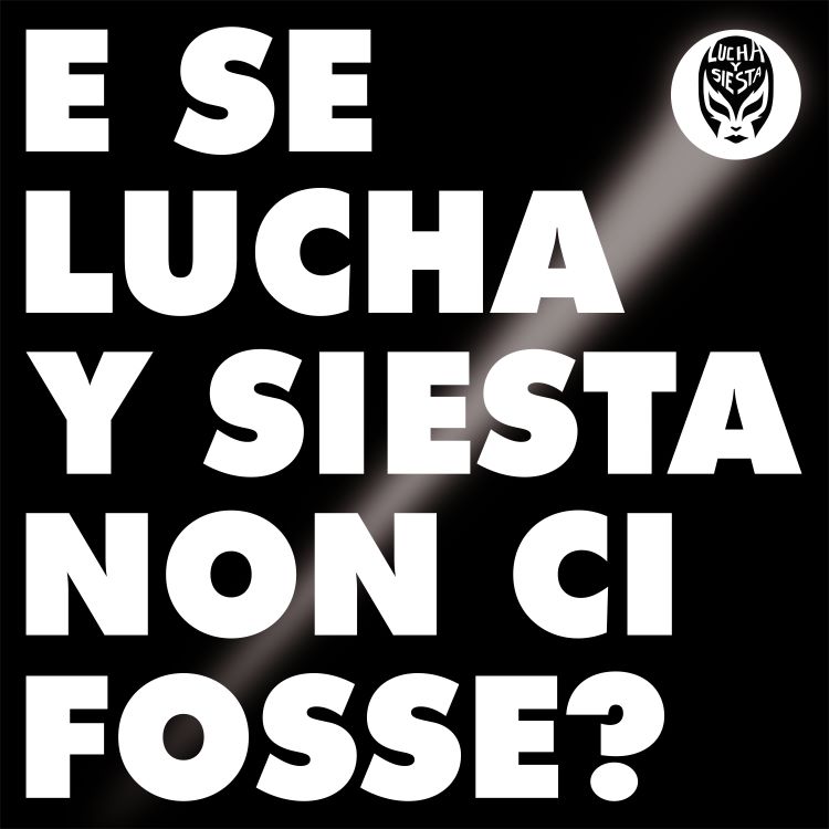card con scritto E se Lucha non ci fosse?